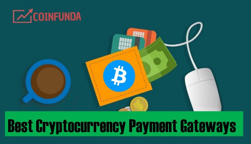 15 Best Cryptocurrency Payment Gateways To Accept Bitcoin And - 